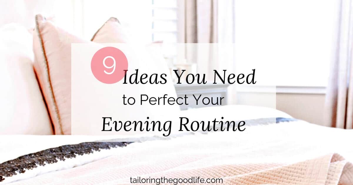 9 Evening Routine Ideas You Definitely Want To Know