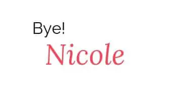 Bye! Nicole