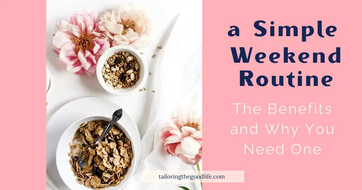 A Simple Weekend Routine Learn the Benefits