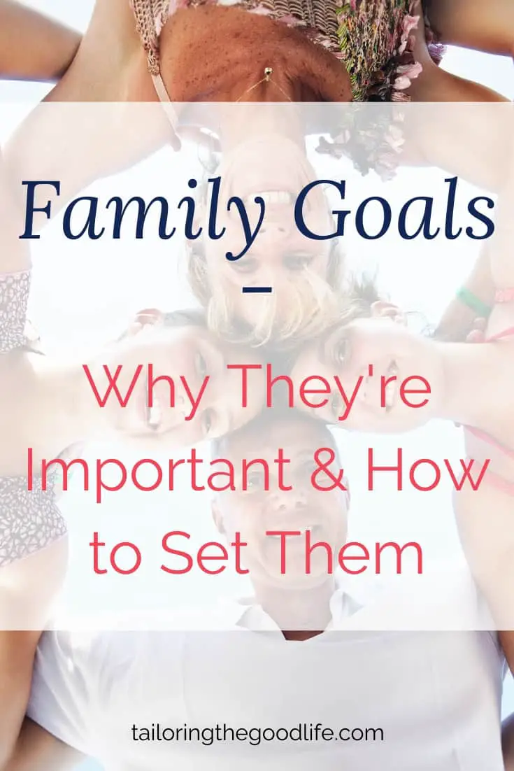 Family goals Why They’re Important & How to Set Them