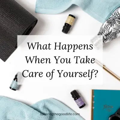 What Happens When You Take Care of Yourself?