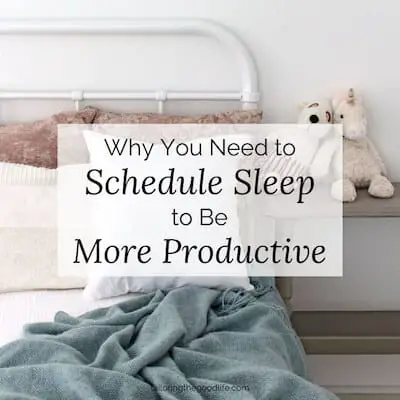 Why You Need to Schedule Sleep to Be More Productive