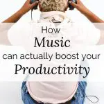 How Music Can Actually Help You Boost Your Productivity by Tailoring the Good Life