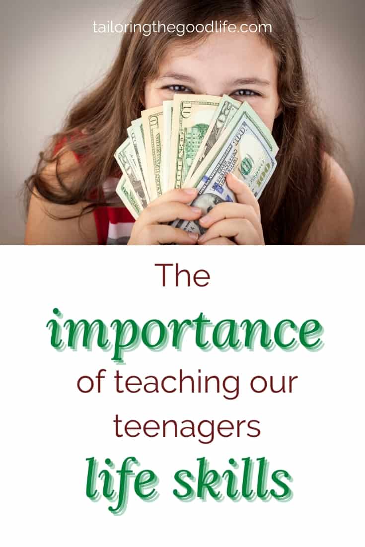 The Importance of Teaching Our Teenagers Life Skills - Tailoring the ...