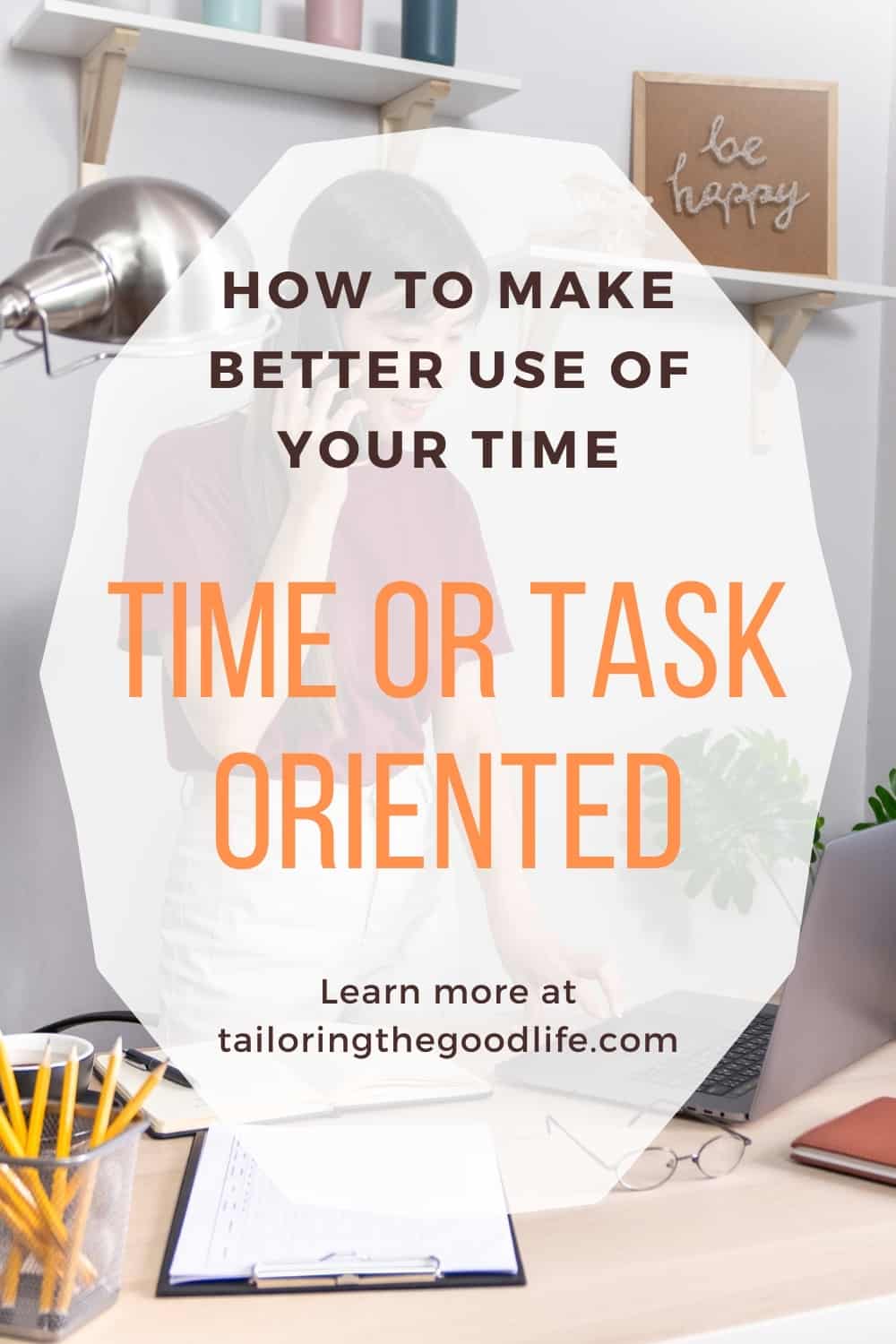 time-oriented-vs-task-oriented-make-better-use-of-your-time