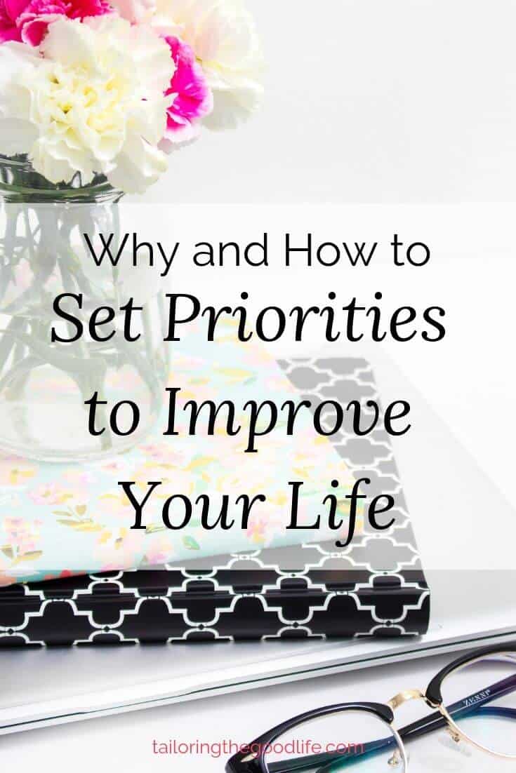 Why and How to Set Priorities to Improve Your Life